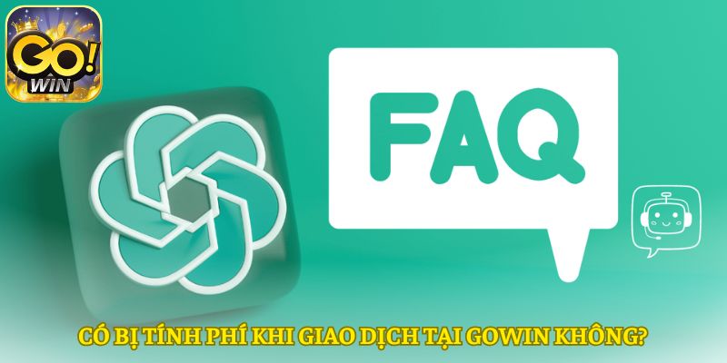 Giao dịch tại Gowin có mất phí không?